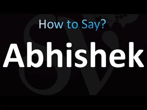 how to pronounce abhishek